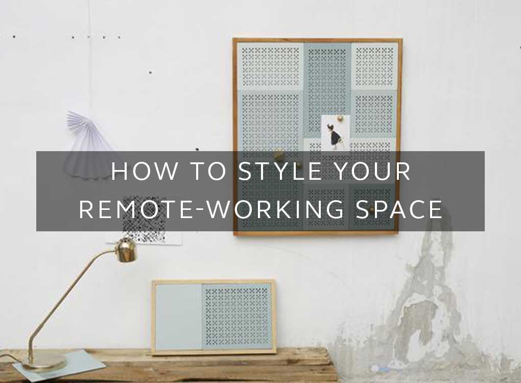 How to style your remote-working space