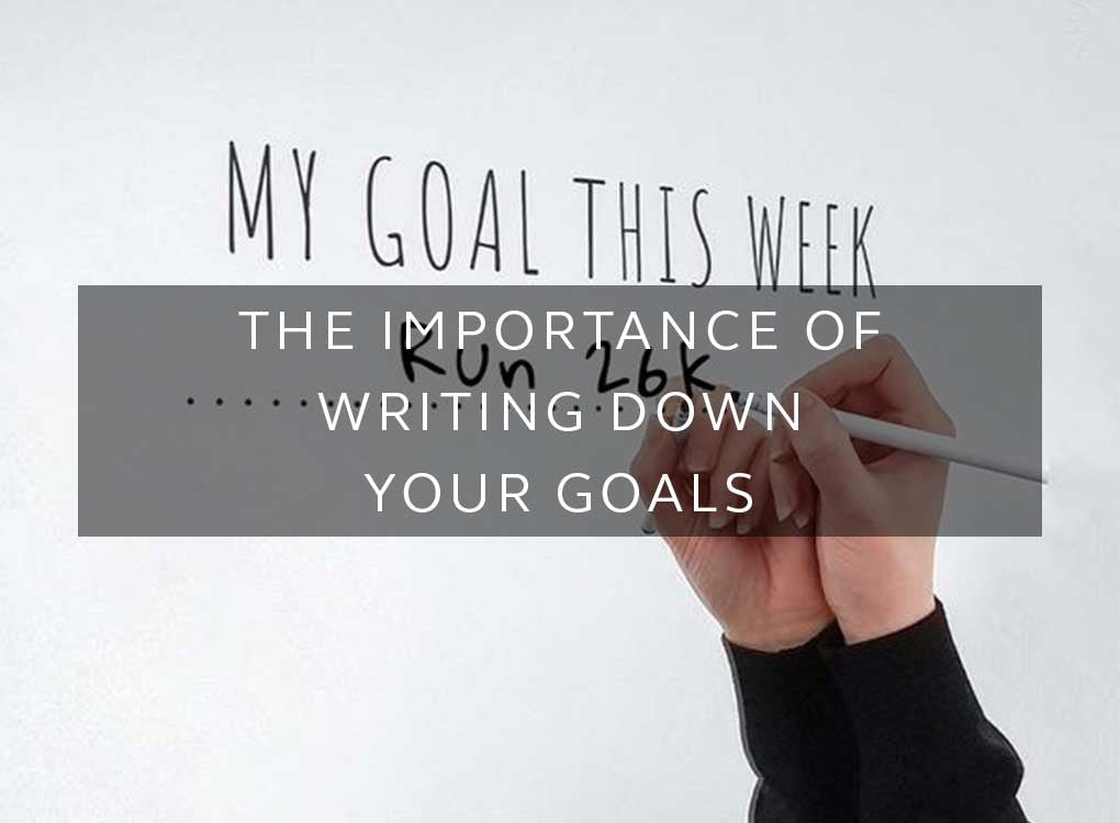 The importance of writing down your goals